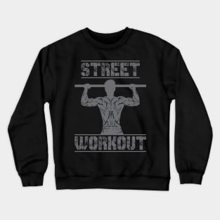 Street Workout Motivation Crewneck Sweatshirt